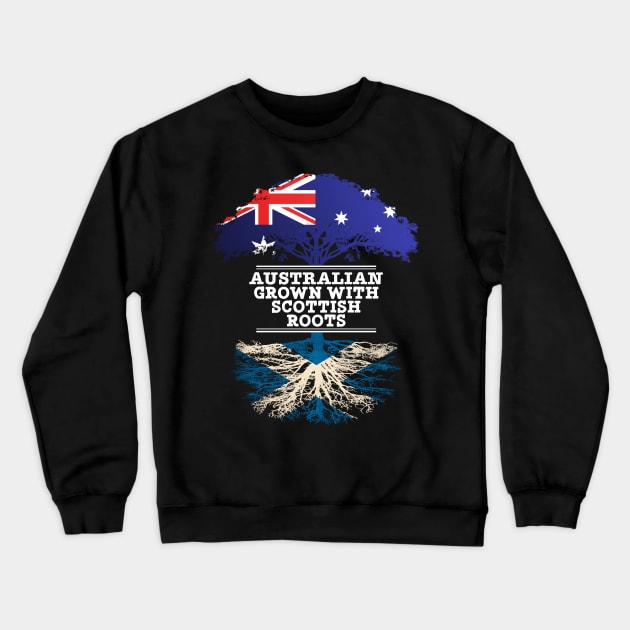 Australian Grown With Scottish Roots - Gift for Scottish With Roots From Scotland Crewneck Sweatshirt by Country Flags